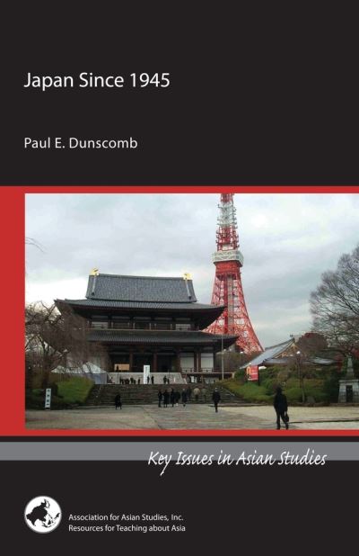 Japan Since 1945 - Paul E. Dunscomb - Books - Association for Asian Studies - 9780924304750 - March 1, 2014