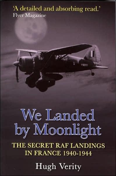 Cover for Verity, Hugh (Author) · We Landed By Moonlight: The Secret RAF Landings In France 1940-1944 (Pocketbok) (1998)