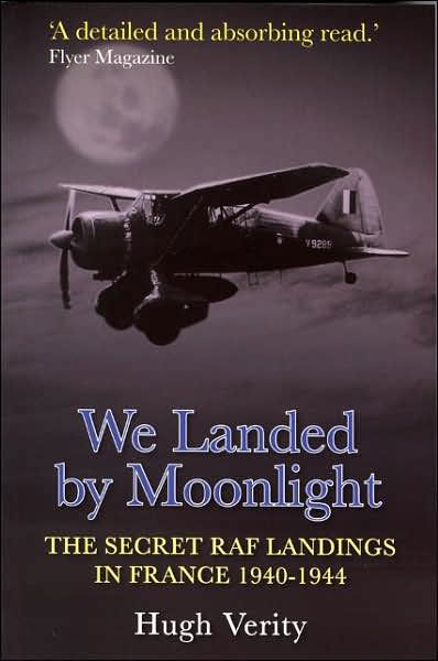 We Landed By Moonlight: The Secret RAF Landings In France 1940-1944 - Verity, Hugh (Author) - Books - Crecy Publishing - 9780947554750 - June 29, 1998