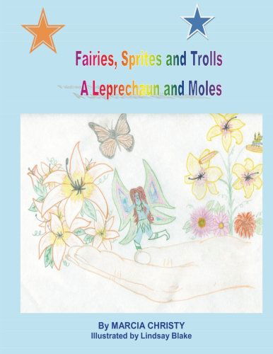 Cover for Marcia Christy · Fairies, Sprites and Trolls a Leprechaun and Moles (Paperback Book) (2013)