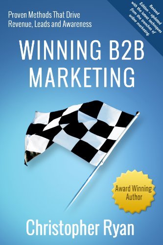 Winning B2b Marketing - Christopher Ryan - Books - Fusion Marketing Press - 9780982539750 - April 25, 2014