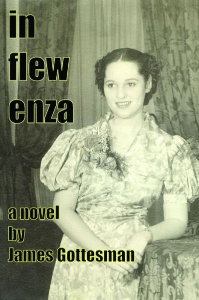 In Flew Enza - James Gottesman - Książki - Jayeddy Publisher - 9780991155750 - 31 stycznia 2022