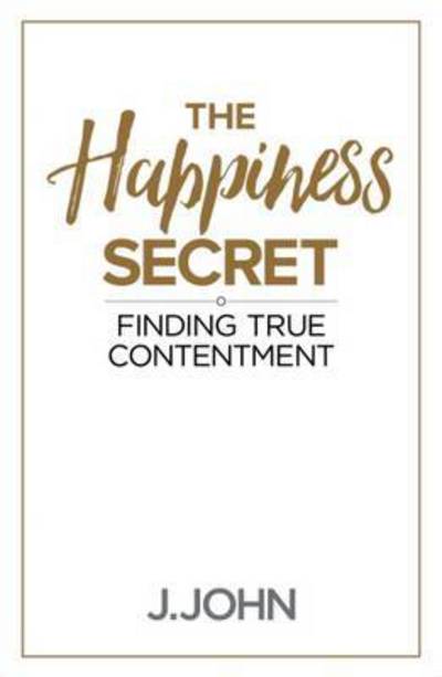 Cover for J. John · The Happiness Secret (Hardcover Book) (2016)