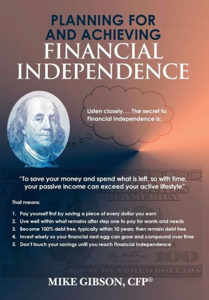 Cover for Mike Gibson · Planning For and Achieving Financial Independence (Hardcover Book) (2021)