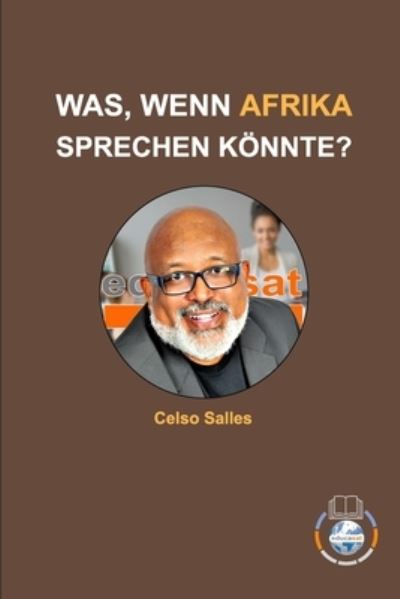 Cover for Celso Salles · WAS, WENN AFRIKA SPRECHEN KOENNTE? - Celso Salles (Paperback Book) (2021)