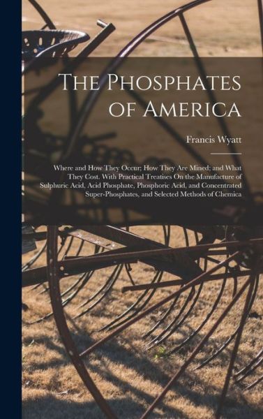 Cover for Francis Wyatt · Phosphates of America (Book) (2022)