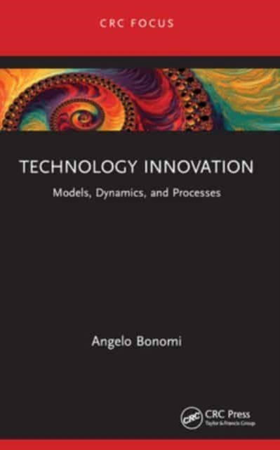 Cover for Bonomi, Angelo (IRCrES – CNR, Italy) · Technology Innovation: Models, Dynamics, and Processes (Paperback Book) (2024)