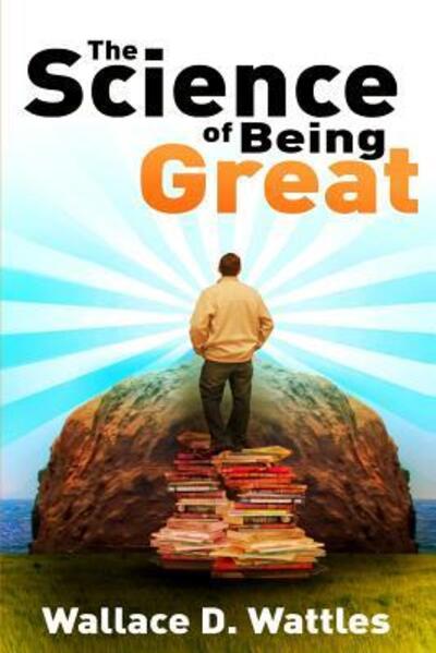 Cover for Wallace D Wattles · The Science of Being Great (Paperback Book) (2019)