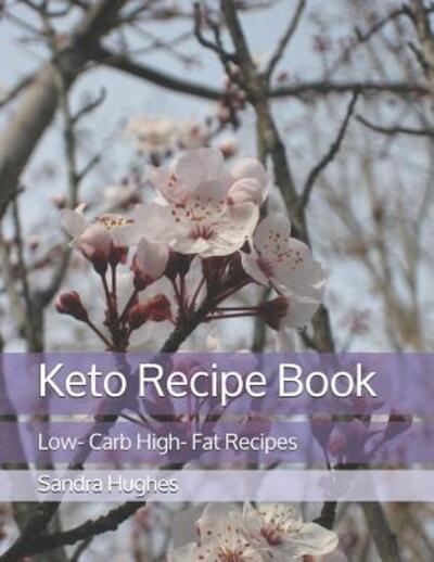 Cover for Sandra Hughes · Keto Recipe Book (Paperback Book) (2019)