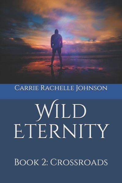 Cover for Carrie Rachelle Johnson · Wild Eternity (Paperback Book) (2020)