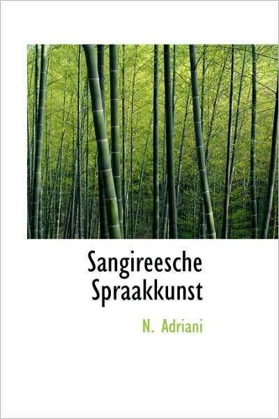 Cover for N. Adriani · Sangireesche Spraakkunst (Paperback Book) [Dutch edition] (2009)