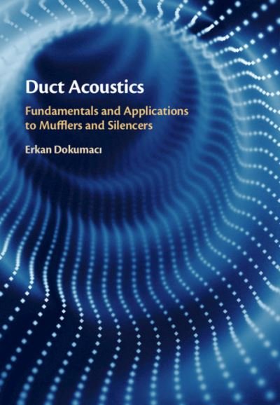 Cover for Erkan Dokumaci · Duct Acoustics: Fundamentals and Applications to Mufflers and Silencers (Hardcover bog) (2021)