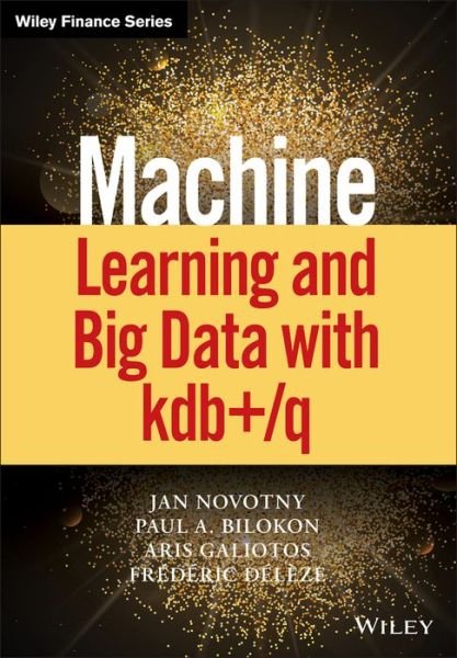 Cover for Jan Novotny · Machine Learning and Big Data with kdb+/q - Wiley Finance (Hardcover Book) (2019)