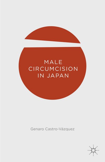 Male Circumcision in Japan - Genaro Castro-Vazquez - Books - Palgrave Macmillan - 9781137518750 - September 30, 2015