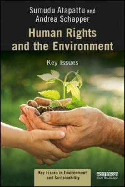 Cover for Atapattu, Sumudu (University of Wisconsin, USA) · Human Rights and the Environment: Key Issues - Key Issues in Environment and Sustainability (Paperback Book) (2019)