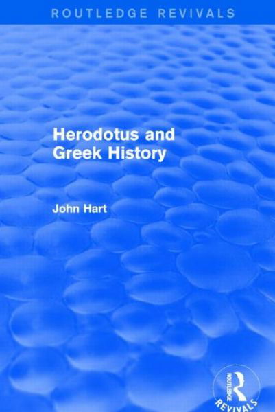 Herodotus and Greek History (Routledge Revivals) - Routledge Revivals - John Hart - Boeken - Taylor & Francis Ltd - 9781138777750 - 29 september 2015