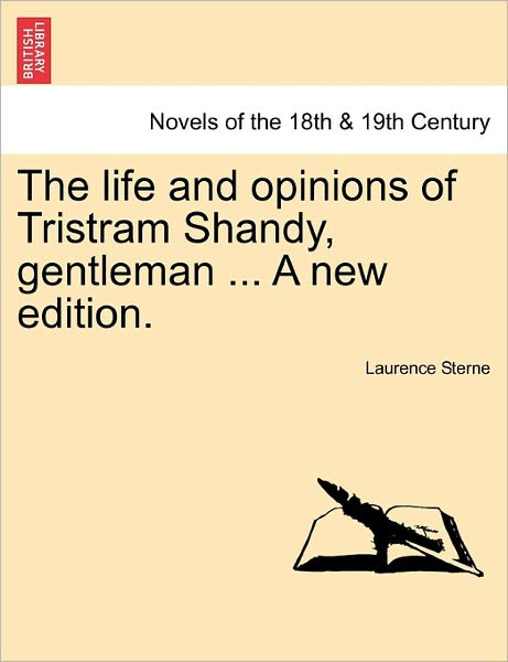 Cover for Laurence Sterne · The Life and Opinions of Tristram Shandy, Gentleman ... a New Edition. (Taschenbuch) (2011)