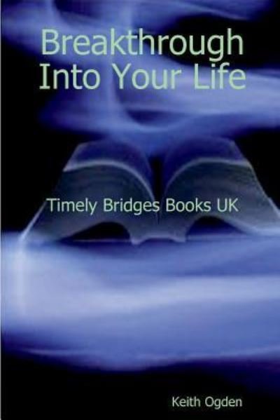 Cover for Ogden · Breakthrough Into Your Life (Paperback Book) (2013)