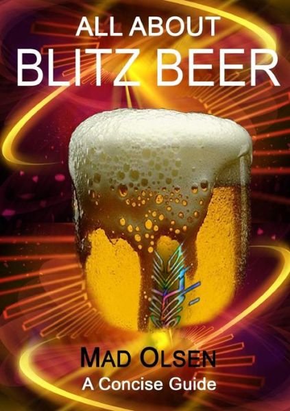 Cover for Mad Olsen · All About Blitz Beer (Paperback Book) (2014)