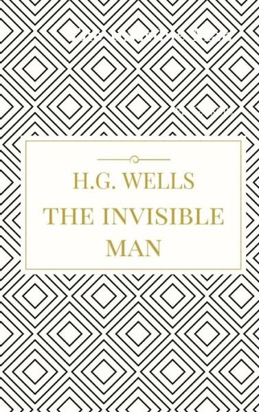 Cover for H. G. Wells · The Invisible Man (Gebundenes Buch) (2017)