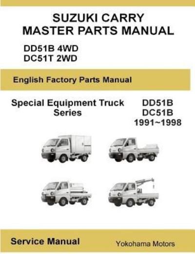 Cover for Yokohama Motors · Suzuki Carry Truck Special Equipment Master Parts Manual DD51B DC51C (Paperback Book) (2017)