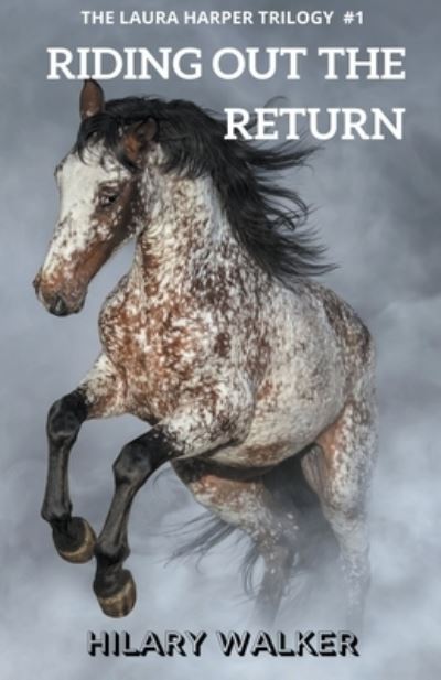 Cover for Hilary Walker · Riding Out the Return - The Laura Harper Trilogy (Paperback Book) (2020)
