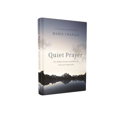 Cover for Marie Chapian · Quiet Prayer: The Hidden Purpose and Power of Christian Meditation (Hardcover Book) (2019)