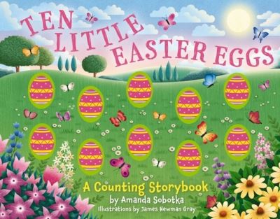 Cover for Amanda Sobotka · Ten Little Easter Eggs: A Counting Storybook - Magical Counting Storybooks (Board book) (2024)