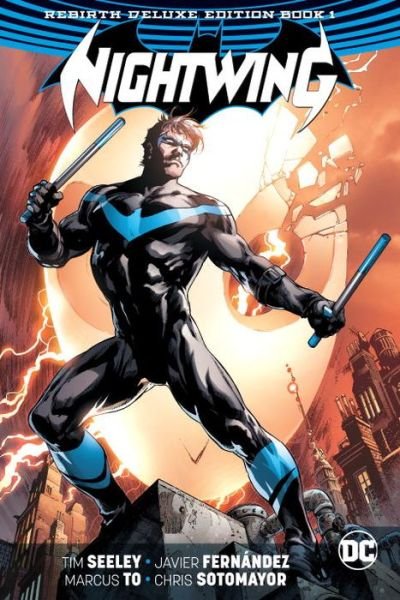 Cover for Tim Seeley · Nightwing: The Rebirth Deluxe Edition Book 1 (Innbunden bok) [Deluxe Ed Book 1 edition] (2017)