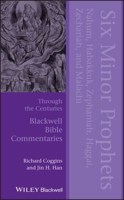 Cover for Coggins, Richard J. (formerly of King's College London, UK) · Six Minor Prophets Through the Centuries: Nahum, Habakkuk, Zephaniah, Haggai, Zechariah, and Malachi - Wiley Blackwell Bible Commentaries (Hardcover Book) (2011)