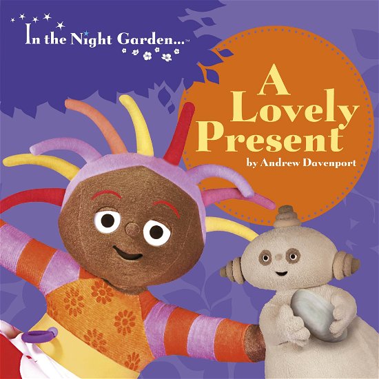Cover for In the Night Garden · In the Night Garden: A Lovely Present - In The Night Garden (Kartonbuch) (2011)