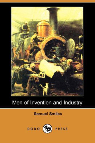 Cover for Samuel Jr. Smiles · Men of Invention and Industry (Dodo Press) (Paperback Book) (2008)