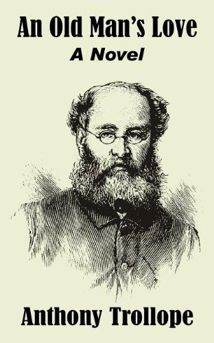 Cover for Anthony Trollope · An Old Man's Love: a Novel (Paperback Book) (2003)