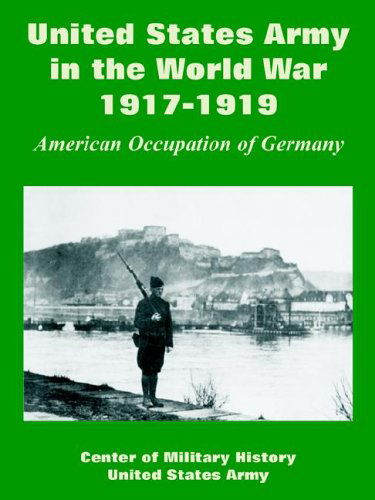 Cover for Center of Military History · United States Army in the World War, 1917-1919: American Occupation of Germany (Paperback Book) (2005)