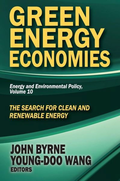 Cover for John Byrne · Green Energy Economies: The Search for Clean and Renewable Energy - Energy and Environmental Policy Series (Paperback Book) (2014)