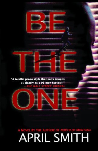 Be the One - April Smith - Books - Gallery Books - 9781416587750 - November 28, 2007