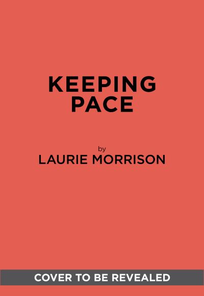 Cover for Laurie Morrison · Keeping Pace (Hardcover Book) (2024)