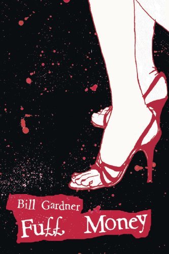 Cover for Bill Gardner · Full Money (Paperback Book) (2007)
