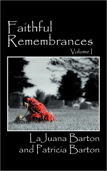 Cover for Lajuana Barton · Faithful Remembrances - Volume I (Paperback Book) (2009)