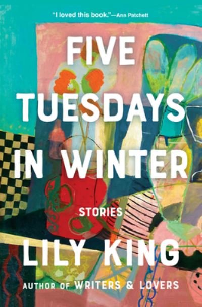 Cover for Lily King · Five Tuesdays in Winter (N/A) (2022)