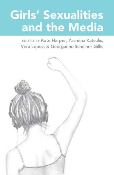 Cover for Kate Harper · Girls' Sexualities and the Media - Mediated Youth (Paperback Book) [New edition] (2013)