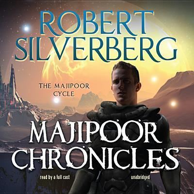 Majipoor Chronicles - Robert Silverberg - Muzyka - Blackstone Audiobooks - 9781433250750 - 1 lutego 2013