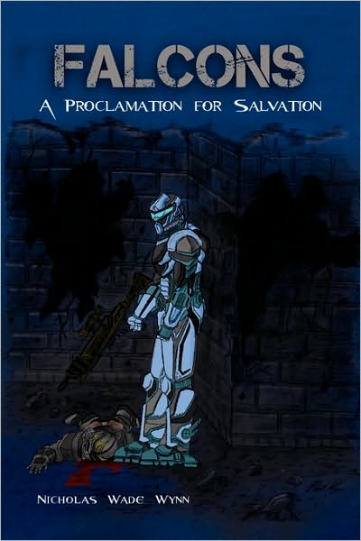 Cover for Nicholas Wade Wynn · Falcons: a Proclamation for Salvation (Paperback Book) (2010)