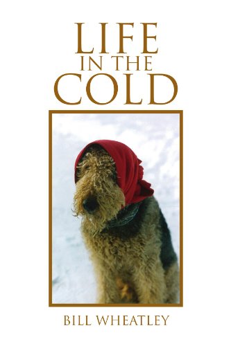 Cover for Bill Wheatley · Life in the Cold (Paperback Book) (2009)