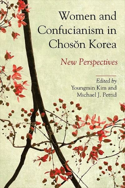 Cover for Youngmin Kim · Women and Confucianism in Chos?n Korea (Book) (2011)