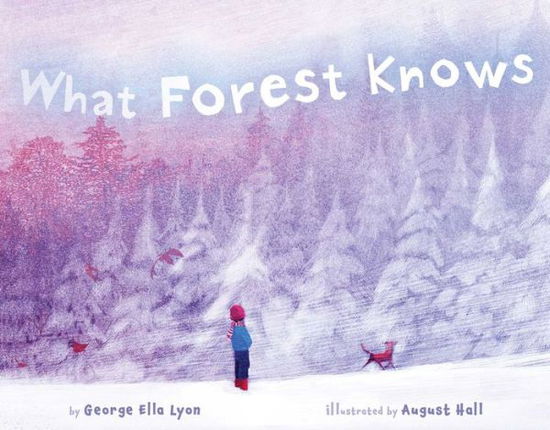 Cover for George Ella Lyon · What Forest Knows (Hardcover Book) (2014)