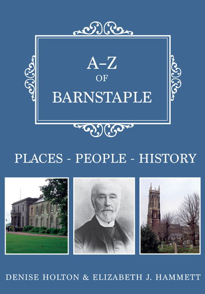 Cover for Denise Holton · A-Z of Barnstaple: Places-People-History - A-Z (Taschenbuch) (2018)