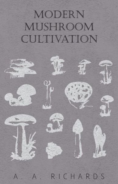 Cover for A. A. Richards · Modern Mushroom Cultivation (Pocketbok) (2000)