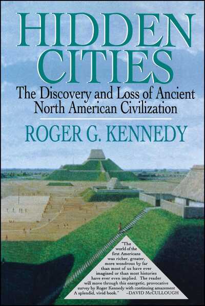 Cover for Roger G Kennedy · Hidden Cities: the Discovery and Loss of Ancient North American Cities (Taschenbuch) (2011)
