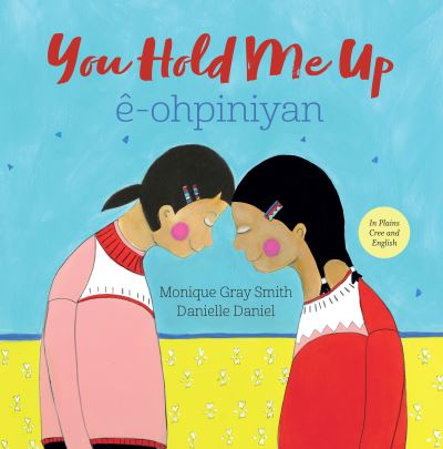 Cover for Monique Gray Smith · You hold me up = (Book) (2018)